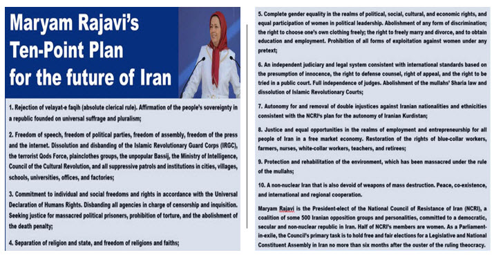 They also reiterated their support for Mrs. Rajavi's Ten-Point Plan for Iran's Future, which is based on free elections, gender equality, the rule of law, the abolition of Sharia law and the death penalty, equality among religious and ethnic minorities, and a nuclear-free Iran.